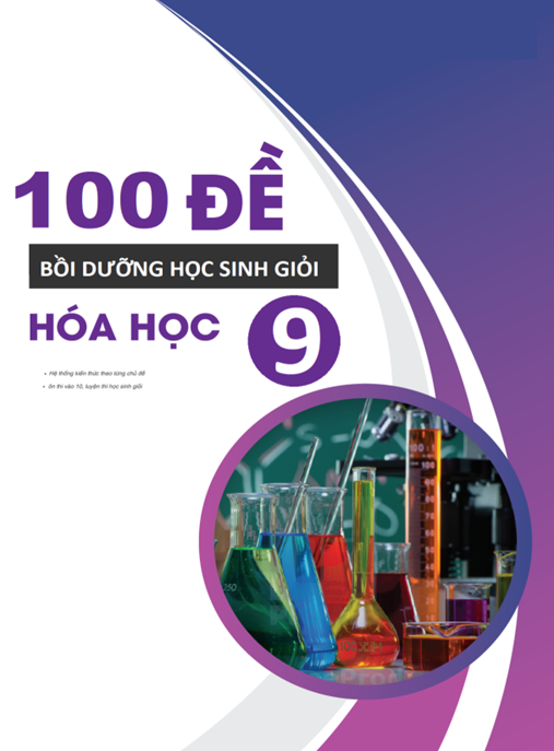 Tài Liệu Số 100 Đề Bồi Dưỡng Học Sinh Gỉoi Hóa Học Lớp 9