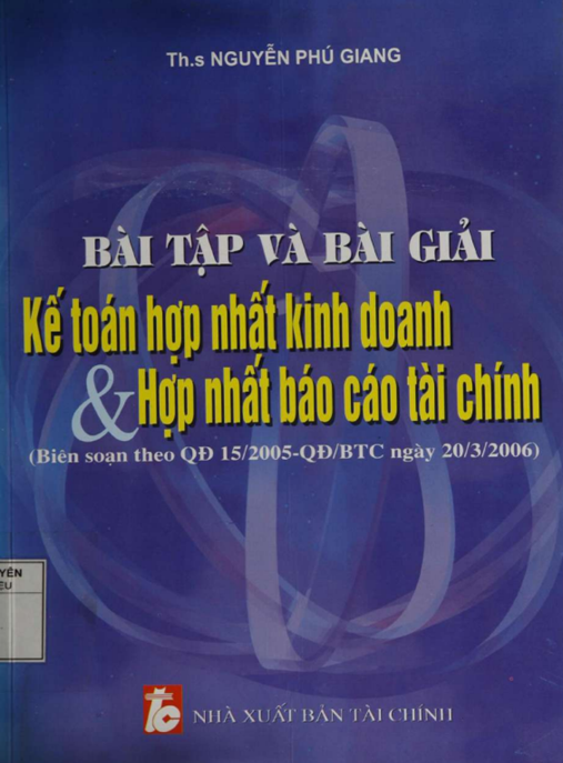 Tài Liệu Số Bài Tập Và Bài Giải Kế Toán Hợp Nhất Kinh Doanh Và Hợp Nhất Báo Cáo Tài Chính