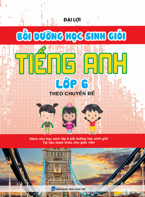 Tài Liệu Số Bồi Dưỡng Học Sinh Giỏi Tiếng Anh Lớp 6 Theo Chuyên Đề