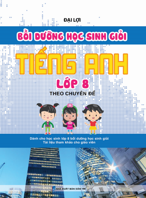 Tài Liệu Số Bồi Dưỡng Học Sinh Giỏi Tiếng Anh Lớp 8 Theo Chuyên Đề