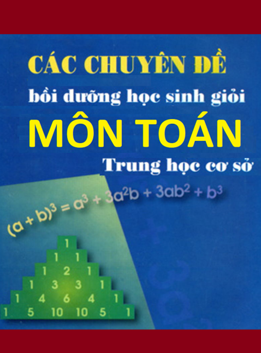 Tài Liệu Số Các Chuyên Đề Bồi Dưỡng Học Sinh Giỏi Môn Toán Trung Học Cơ Sở
