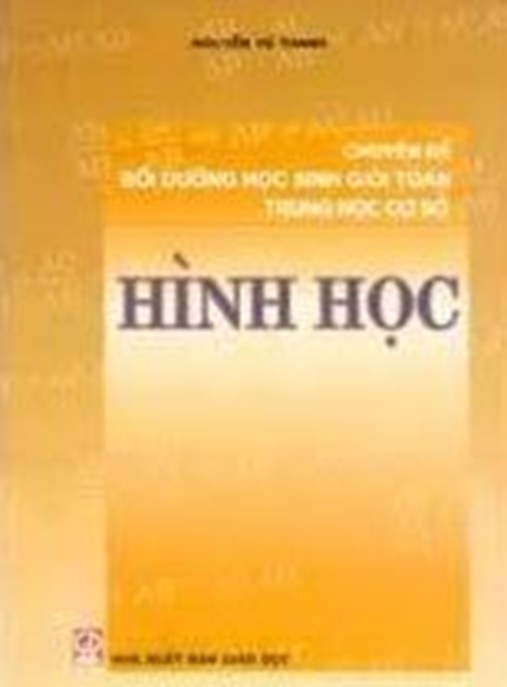 Tài Liệu Số Chuyên Đề Bồi Dưỡng Học Sinh Giỏi Toán Trung Học Cơ Sở Hình Học