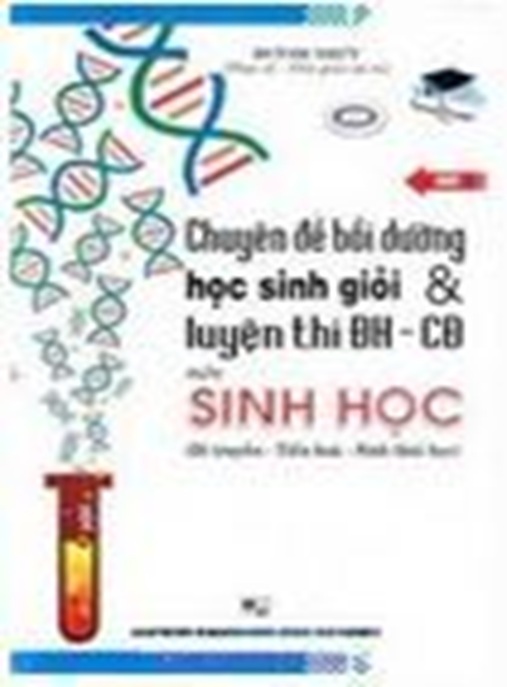 Tài Liệu Số Chuyên Đề Bồi Dưỡng Học Sinh Giỏi Và Luyện Thi Đại Học Cao Đẳng Môn Sinh Học Tập 3
