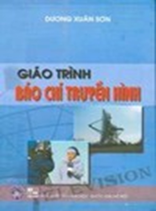 Tài Liệu Số Giáo Trình Báo Chí Truyền Hình
