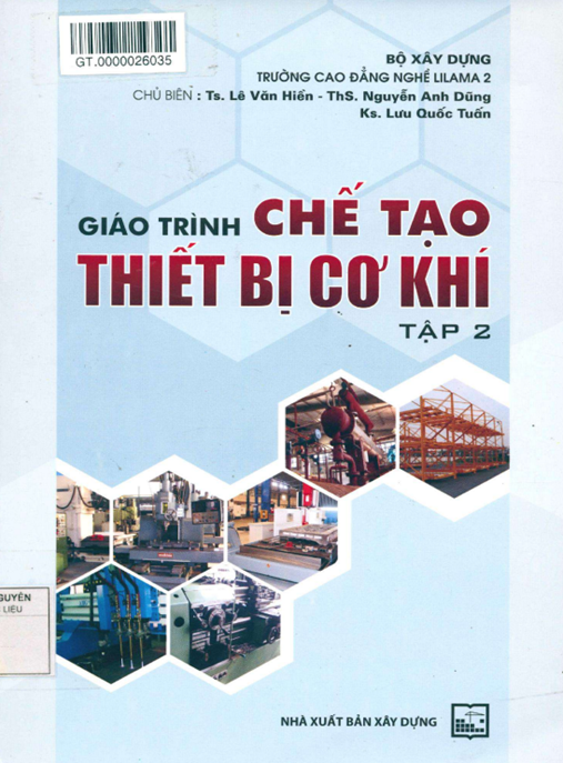 Tài Liệu Số Giáo Trình Chế Tạo Thiết Bị Cơ Khí Tập 2