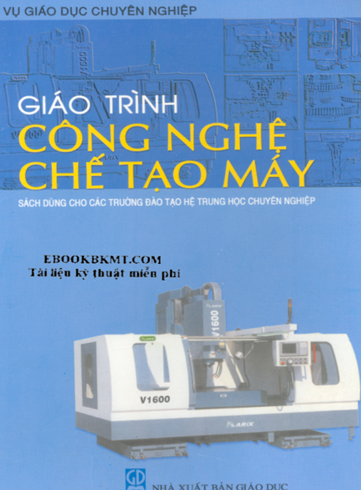 Tài Liệu Số Giáo Trình Công Nghệ Chế Tạo Máy