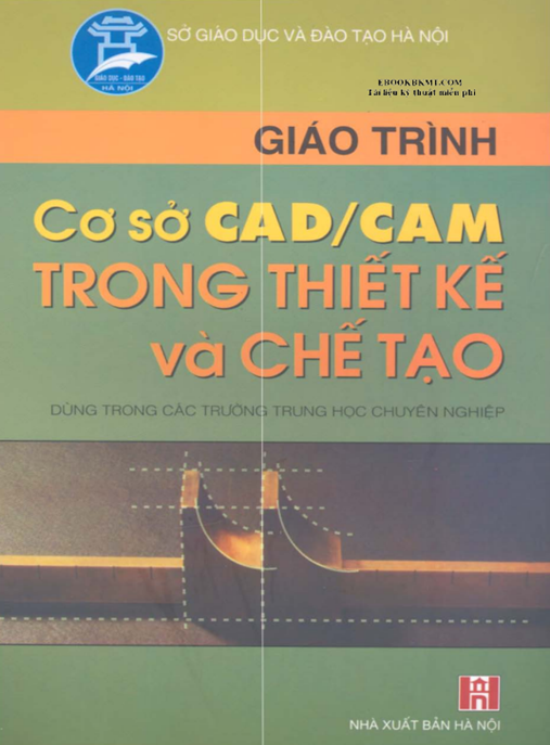 Tài Liệu Số Giáo Trình Cơ Sở Cad Cam Trong Thiết Kế Và Chế Tạo