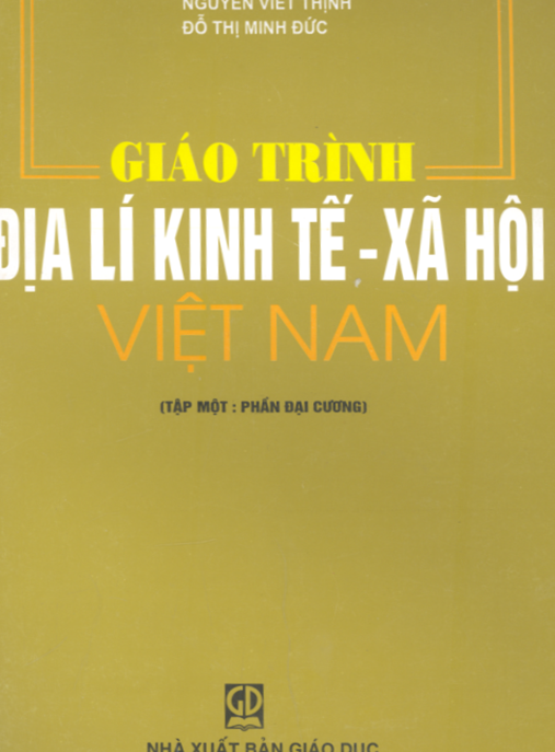 Tài Liệu Số Giáo Trình Địa Lý Kinh Tế Xã Hội Việt Nam 1 – Phần Đại Cương