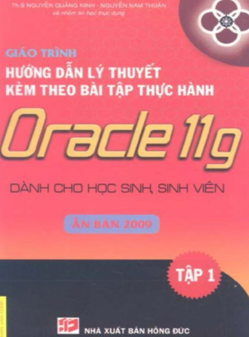 Tài Liệu Số Giáo Trình Hướng Dẫn Lý Thuyết Kèm Theo Bài Tập Thực Hành Oracle 11g Tập 1