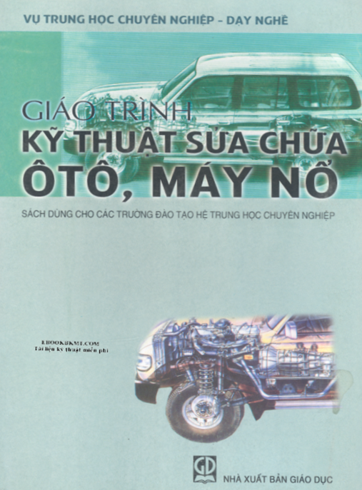 Tài Liệu Số Giáo Trình Kỹ Thuật Sửa Chữa Ô Tô, Máy Nổ