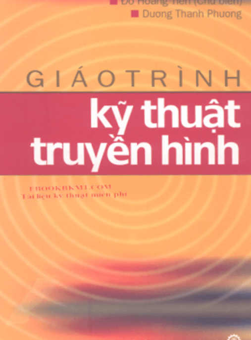 Tài Liệu Số Giáo Trình Kỹ Thuật Truyền Hình