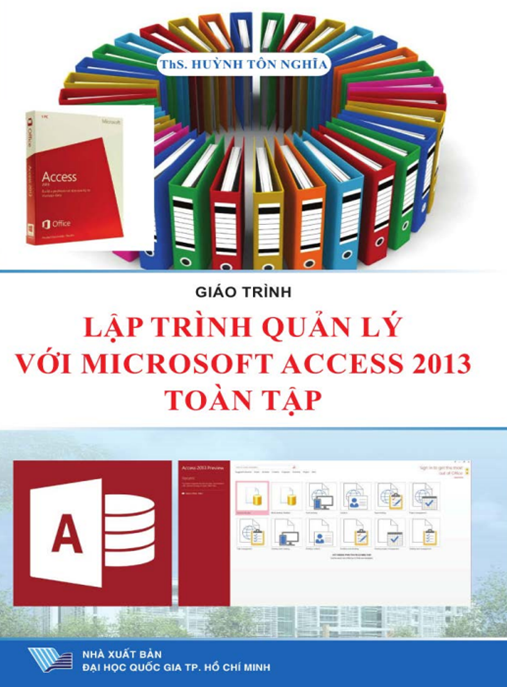 Tài Liệu Số Giáo Trình Lập Trình Quản Lý Với Microsoft Acess 2013 Toàn Tập