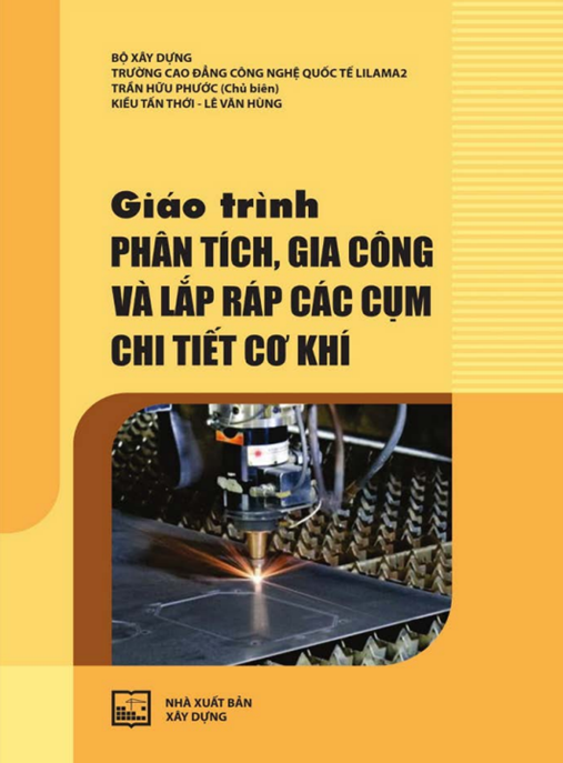 Tài Liệu Số Giáo Trình Phân Tích, Gia Công Và Lắp Ráp Các Cụm Chi Tiết Cơ Khí