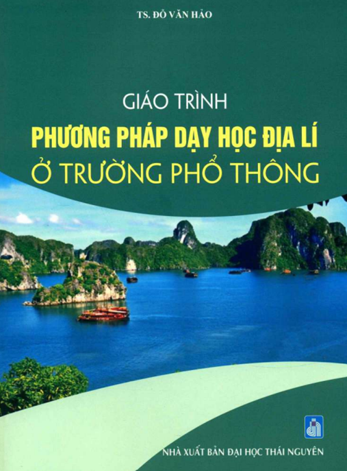 Tài Liệu Số Giáo Trình Phương Pháp Dạy Học Địa Lý Ở Trường Phổ Thông