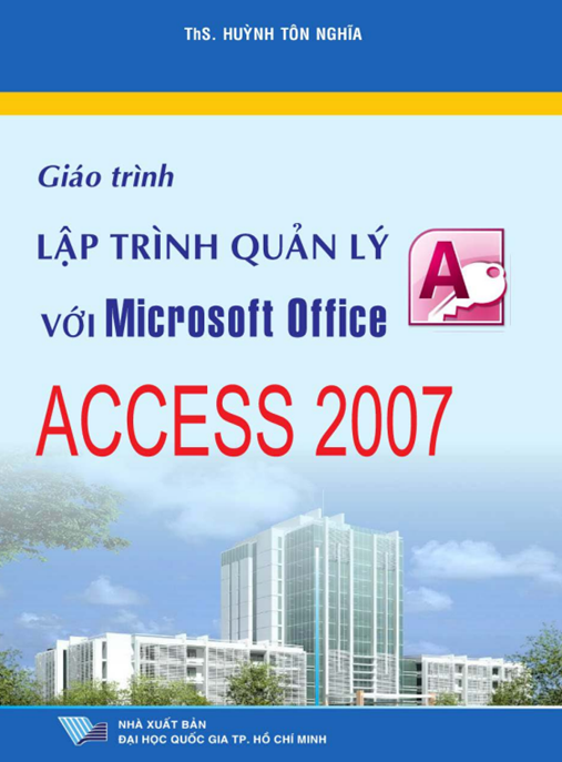 Tài Liệu Số Giáo Trình Quản Lý Với Microsoft Office Acess 2007
