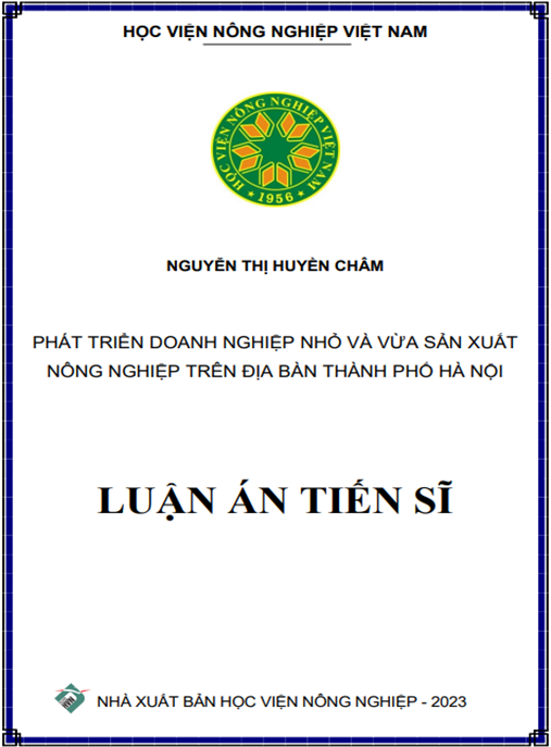 Luận án  Phát triển doanh nghiệp nhỏ và vừa sản xuất nông nghiệp trên địa bàn thành phố Hà Nội