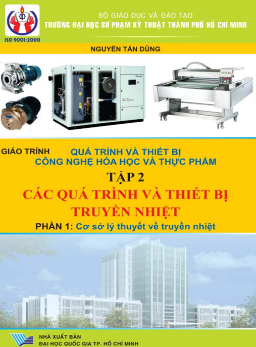 Tài Liệu Số Giáo Trình Quá Trình Và Thiết Bị Công Nghệ Hóa Học Và Thực Phẩm Tập 2 – Các Quá Trình Và Thiết Bị Truyền Nhiệt Phần 1 Cơ Sở Lý Thuyết Truyền Nhiệt