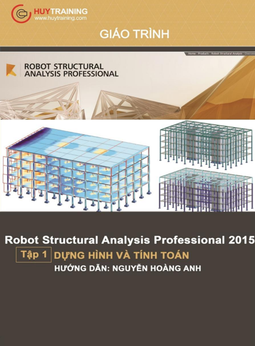 Tài Liệu Số Giáo Trình Robot Structural Analysis Professional 2015 Tập 1 – Dựng Hình Và Tính Toán