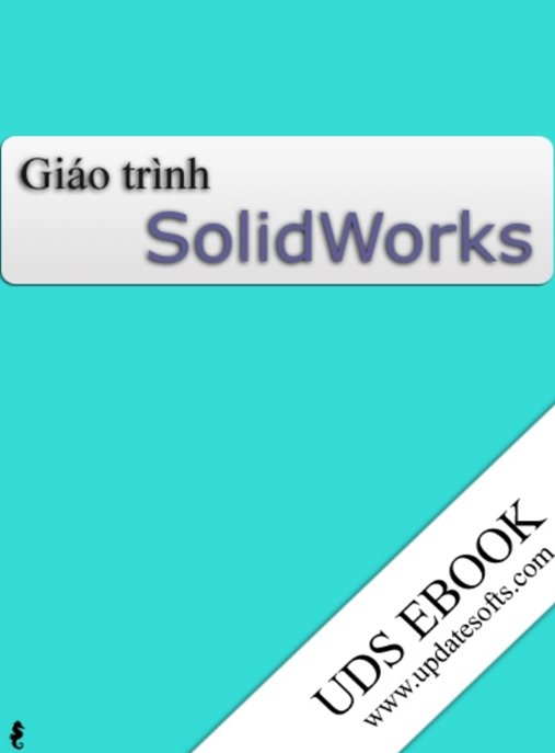 Tài Liệu Số Giáo Trình SolidWorks