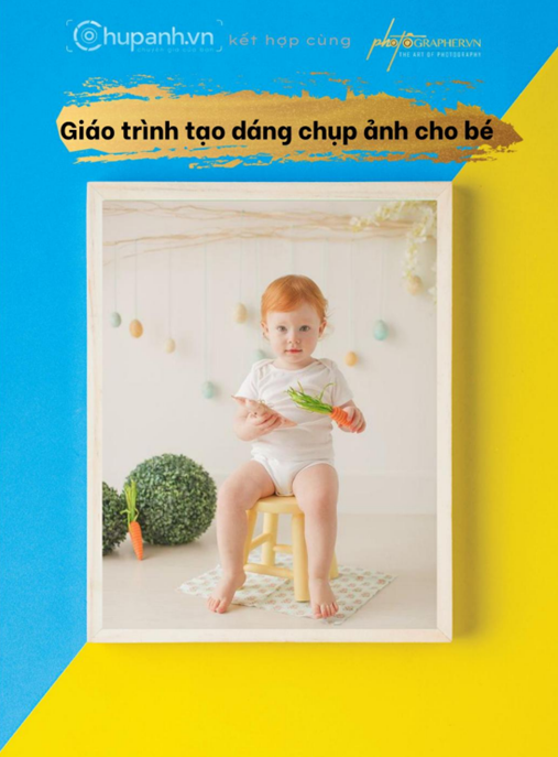 Tài Liệu Số Giáo Trình Tạo Dáng Chụp Ảnh Cho Bé