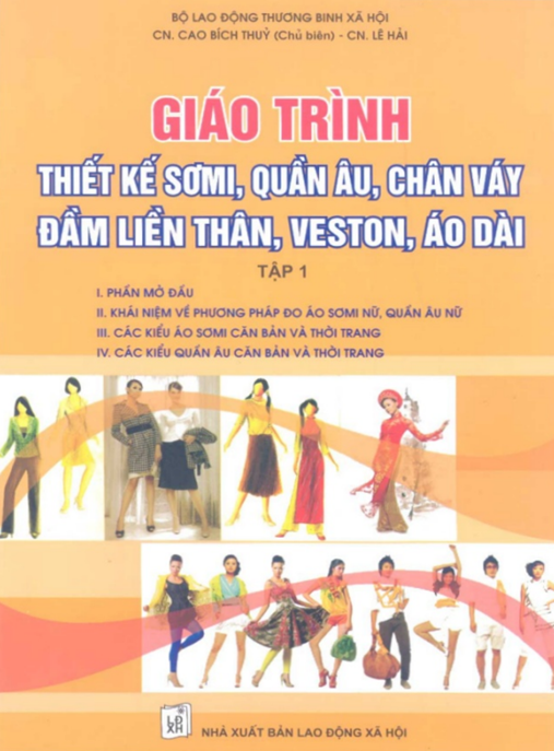 Tài Liệu Số Giáo Trình Thiết Kế Sơmi, Quần Âu, Chân Váy Đầm Liền Thân, Veston, Áo Dài Tập 1