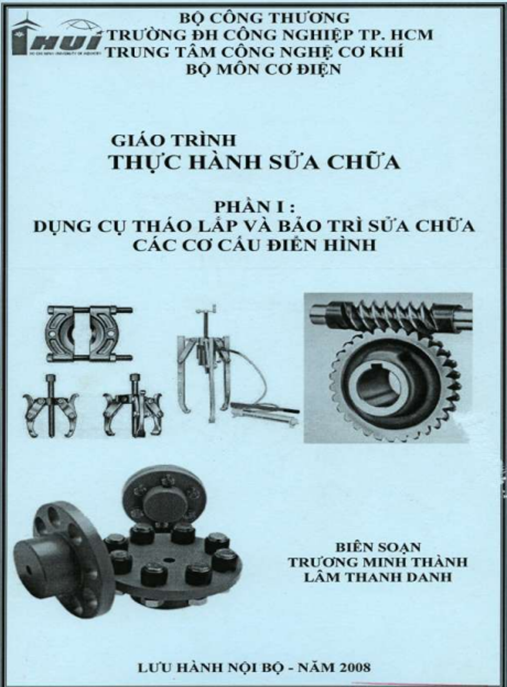Tài Liệu Số Giáo Trình Thực Hành Sửa Chữa Tập 1 – Dụng Cụ Tháo Lắp Và Bảo Trì Sửa Chữa Các Cơ Cấu Điển Hình