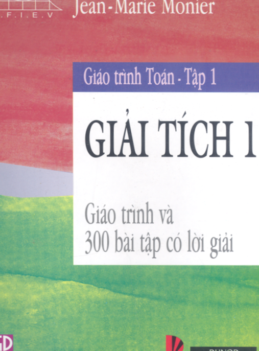 Tài Liệu Số Giáo Trình Toán Tập 1 – Giải Tích 1 – Giáo Trình Và 300 Bài Tập Có Lời Giải