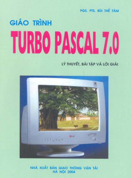 Tài Liệu Số Giáo Trình Turbo Pascal 7.0 Lý Thuyết Bài Tập Và Lời Giải