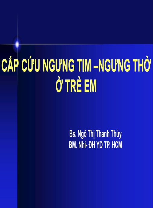 Tài Liệu Số Bài giảng Cấp cứu ngưng tim, ngưng thở ở trẻ em