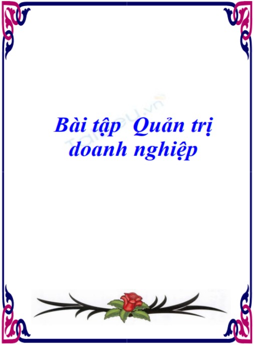 Tài Liệu Số Bài tập thực hành Quản trị doanh nghiệp