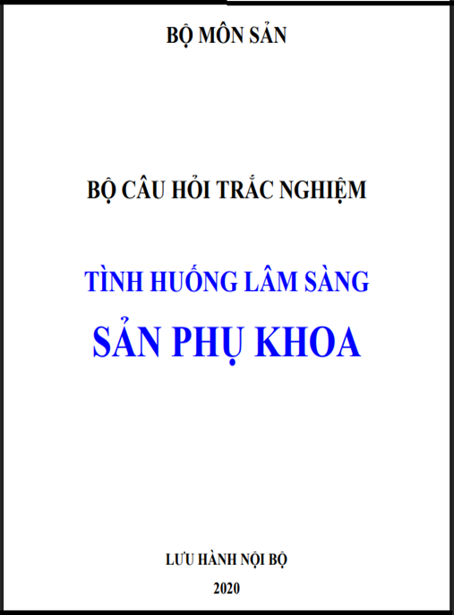 Tài Liệu Số Bộ câu hỏi trắc nghiệm tình huống lâm sàng sản phụ khoa