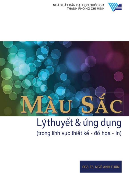Tài Liệu Số Màu Sắc Lý Thuyết Và Ứng Dụng (Trong Lĩnh Vực Thiết Kế Đồ Họa In)