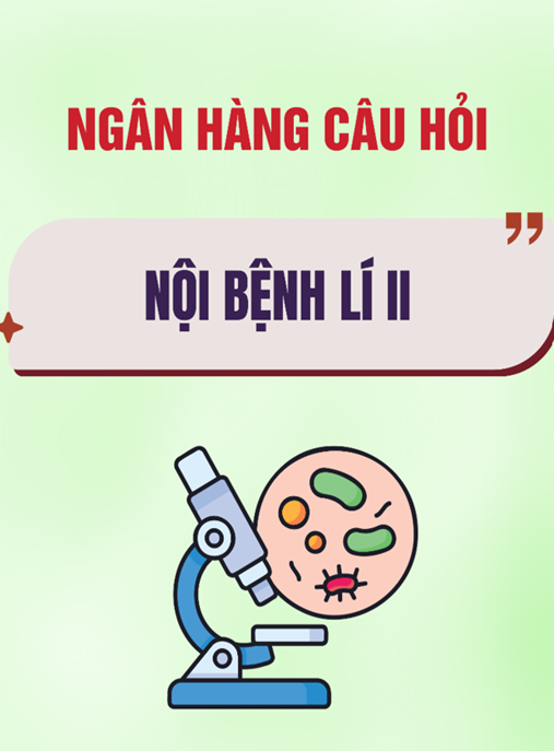 Tài Liệu Số Ngân hàng câu hỏi Nội bệnh lý II