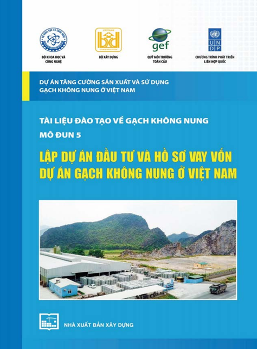 Tài Liệu Số Tài Liệu Đào Tạo Về Gạch Không Nung Mô Đun 5 – Lập Dự Án Đầu Tư Và Hồ Sơ Vay Vốn Dự Án Gạch Không Nung Ở Việt Nam