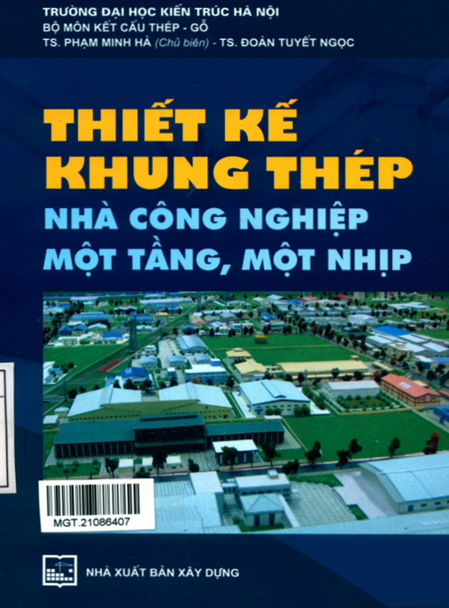 Tài Liệu Số Thiết kế khung thép nhà công nghiệp một tầng, một nhịp (Tái bản): Phần 2