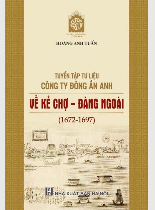 Tài Liệu Số Tuyển Tập Tư Liệu Công Ty Đông Ấn Anh Về Kẻ Chợ Đàng Ngoài (1672-1697)