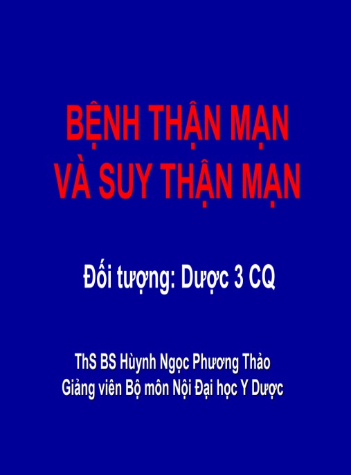 Tài Liệu Số Bài giảng Bệnh thận mạn và suy thận mạn