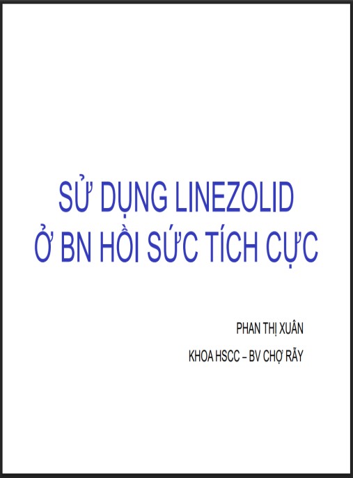 Tài Liệu Số Bài giảng Sử dụng linezolid ở BN hồi sức tích cực