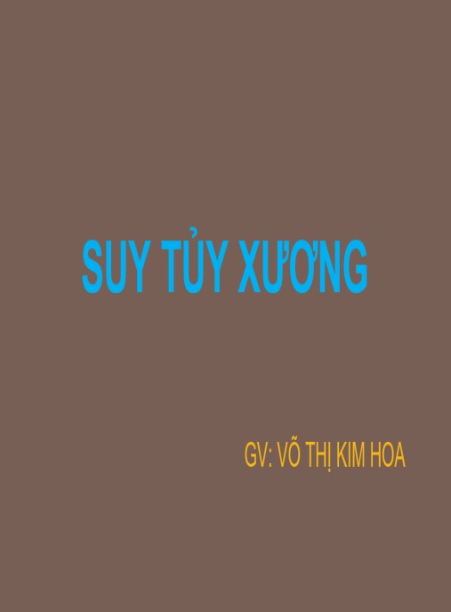 Tài Liệu Số Bài giảng Suy tủy xương