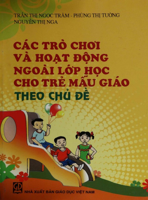 Tài Liệu Số Các trò chơi và hoạt động ngoài lớp học cho trẻ mẫu giáo – Theo chủ đề