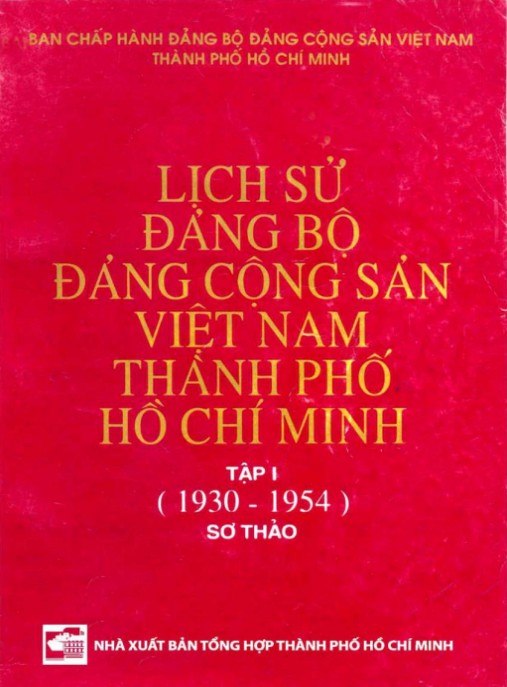 Tài Liệu Số Lịch sử Đảng bộ Đảng Cộng sản Việt Nam thành phố Hồ Chí Minh (Tập I 1930-1954) – Phần 1