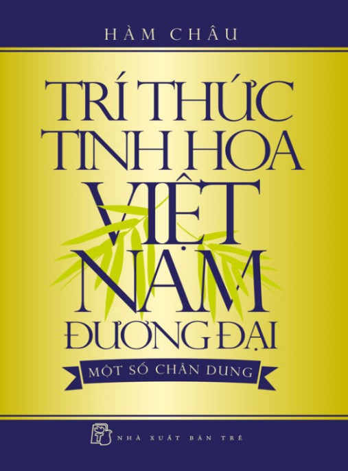 Tài Liệu Số Trí thức tinh hoa Việt Nam đương đại – Một số chân dung – Phần 2