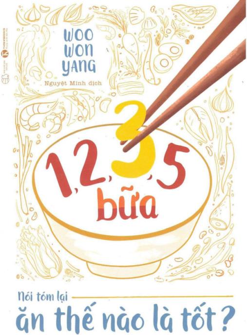 Tài liệu số 1, 2, 3, 5 Bữa Nói Tóm Lại Ăn Thế Nào Là Tốt ?