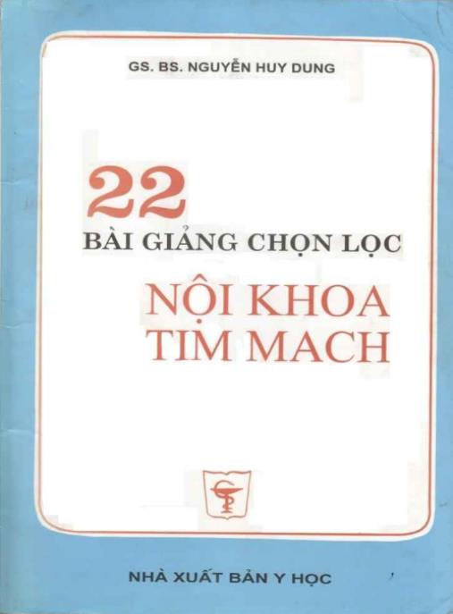 Tài liệu số 22 Bài Giảng Chọn Lọc Nội Khoa Tim Mạch