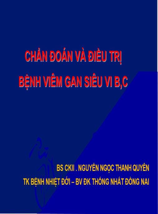 Tài liệu số Bài giảng Chẩn đoán và điều trị bệnh viêm gan siêu vi B, C
