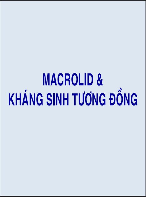 Tài liệu số Bài giảng Hóa dược Macrolid và kháng sinh tương đồng