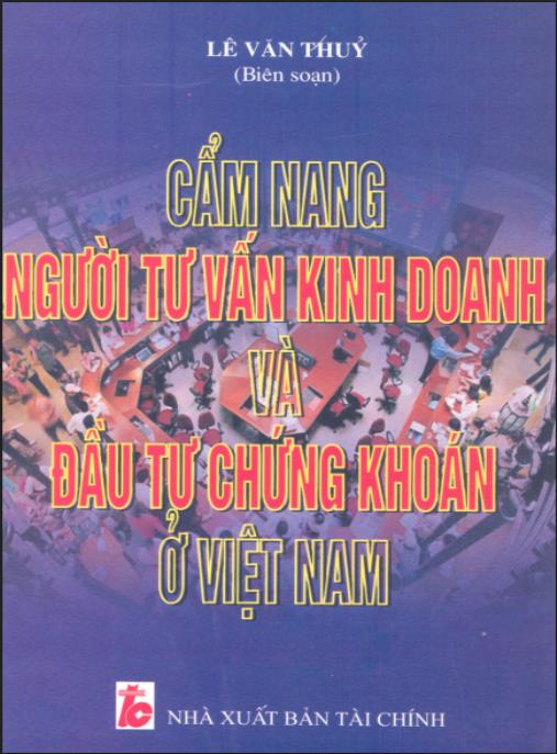 Tài liệu số Cẩm nang người tư vấn kinh doanh và đầu tư chứng khoán ở Việt Nam