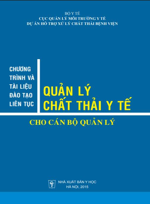 Tài liệu số Chương trình và tài liệu đào tạo liên tục quản lý chất thải y tế cho cán bộ quản lý – Phần 2