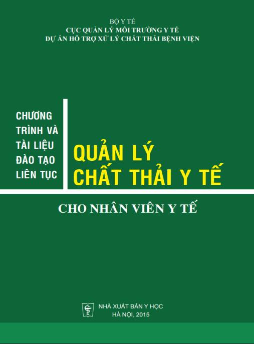Tài liệu số Chương trình và tài liệu đào tạo liên tục quản lý chất thải y tế cho nhân viên y tế – Phần 1