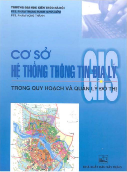 Tài liệu số Cơ Sở Hệ Thống Thông Tin Địa Lý Trong Quy Hoạch Và Quản Lý Đô Thị